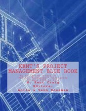 Listing image for Kent's Project Management Blue Book: My Collected “Craig On . . . Project ...
